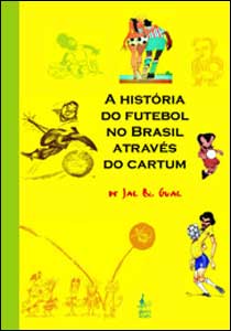 A História do Futebol no Brasil através do Cartum