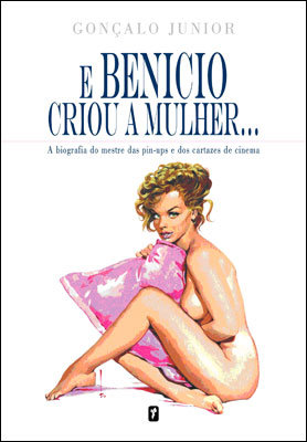 E Benicio criou a mulher... E Benicio criou a mulher...
