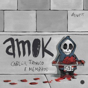 Amok - Cabeça, tronco e membros