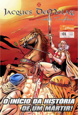 Jacques DeMolay, o Mártir Templário - Volume 1 - O início da história de um Mártir