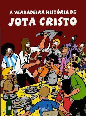 A Verdadeira História de Jota Cristo A Verdadeira História de Jota Cristo