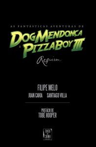 As fantásticas aventuras de Dog Mendonça e PizzaBoy III – Requiem