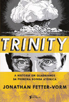 Trinity – A história em quadrinhos da primeira bomba atômica Trinity – A história em quadrinhos da primeira bomba atômica