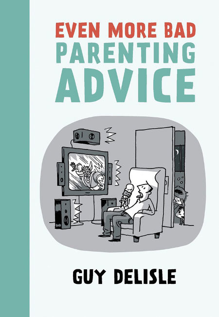 Even More Bad Parenting Advice Even More Bad Parenting Advice