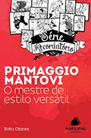 Série Recordatório - Primaggio Mantovi: o mestre de estilo versátil