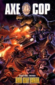 Axe Cop - Volume 2 - Bad Guy Earth