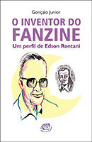 O Inventor do Fanzine: um perfil de Edson Rontani