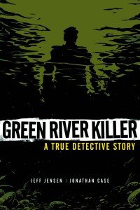 Green River Killer – A True Detective Story