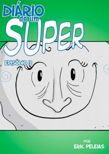 Diário de um Super - Episódio 3 Diário de um Super - Episódio 3